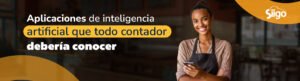 Aplicaciones de inteligencia artificial que todo contador debe conocer